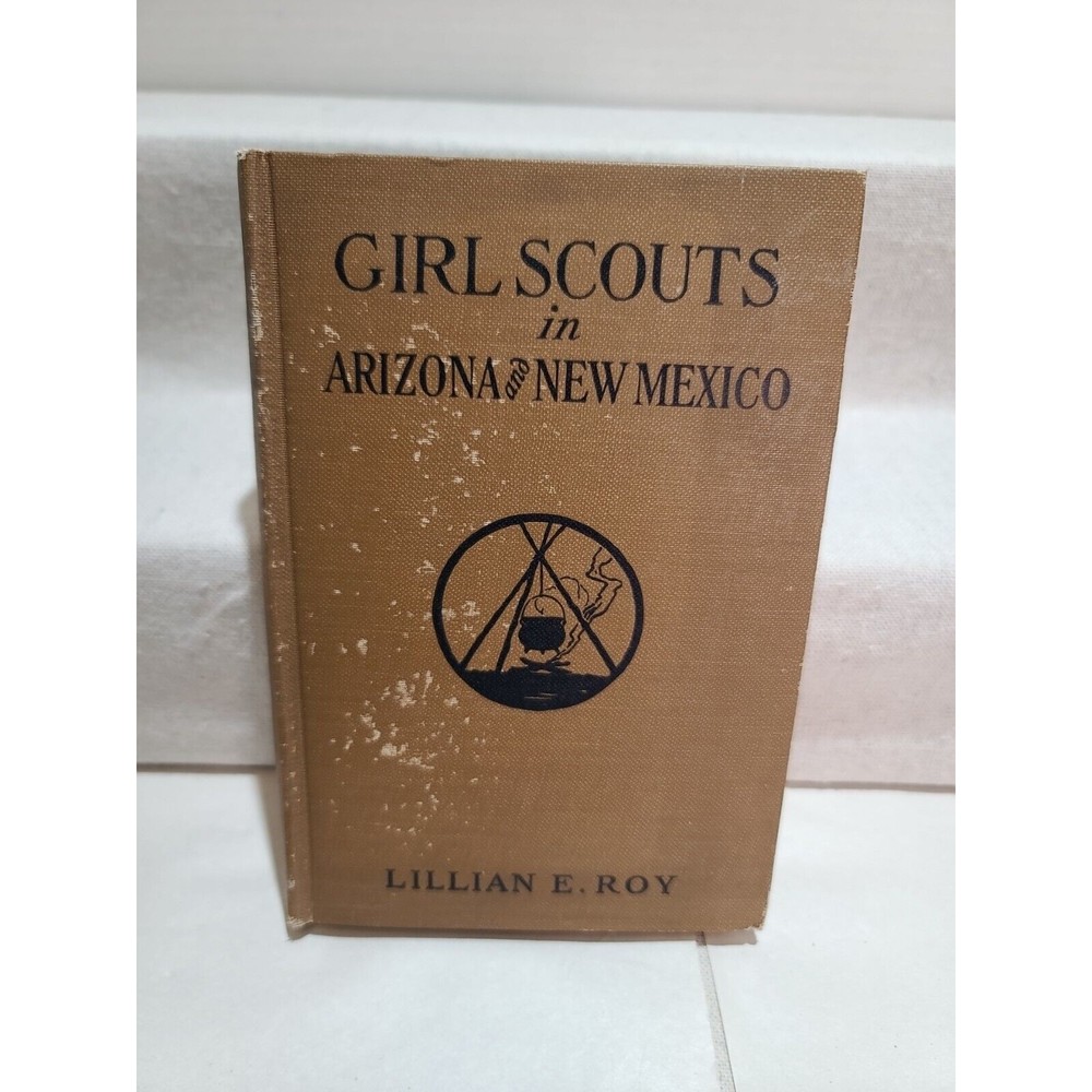 Girl Scouts in Arizona & New Mexico by Lillian Roy 1923 1st Ed Grosset Dunlap